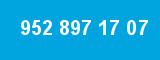 952 897 17 07